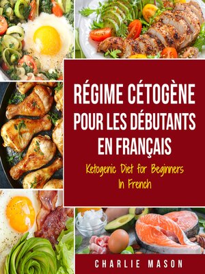 cover image of Régime Cétogène Pour Les Débutants En Français/ Ketogenic Diet for Beginners In French